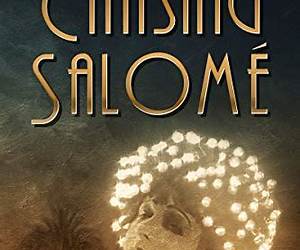 Chasing Salomé: A Novel of 1920s Hollywood