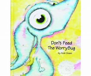 Don't Feed The WorryBug: A Book About Worry (The WorryWoos)