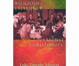 Religious Experience in Earliest Christianity: A Missing Dimension in New Testament Studies