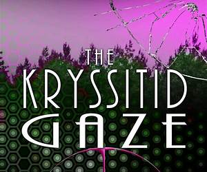 The Kryssitid Gaze (Escape Velocity, #2)