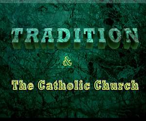 Tradition And The Church